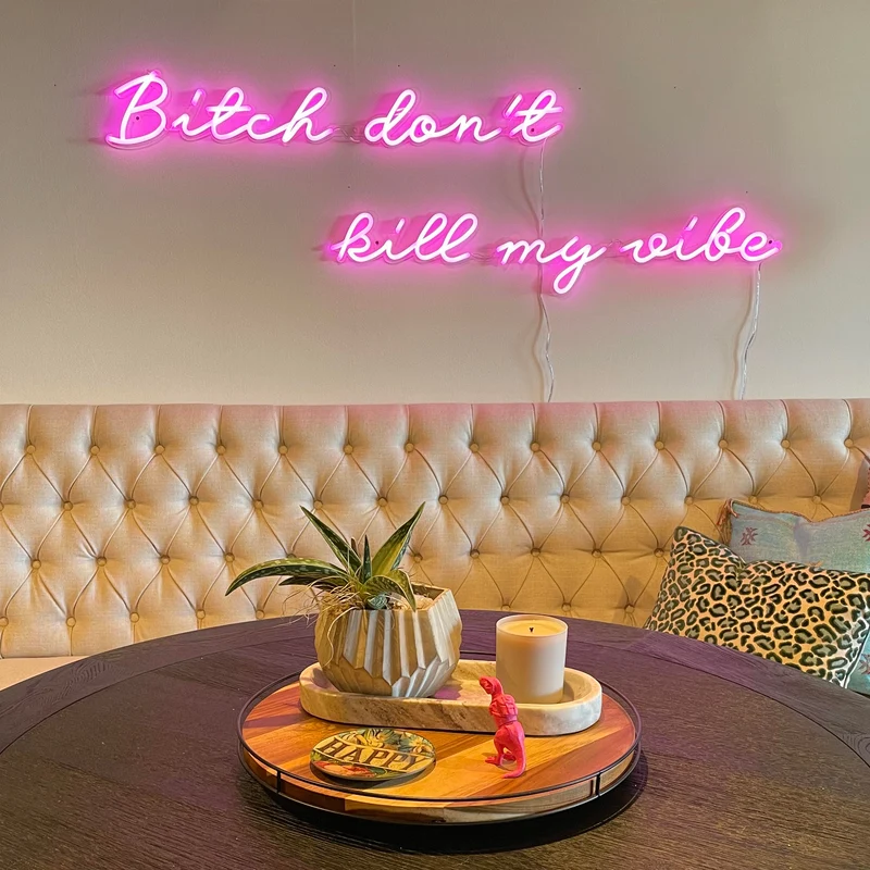 Bitch don't kill my vibe, signe en néon LED