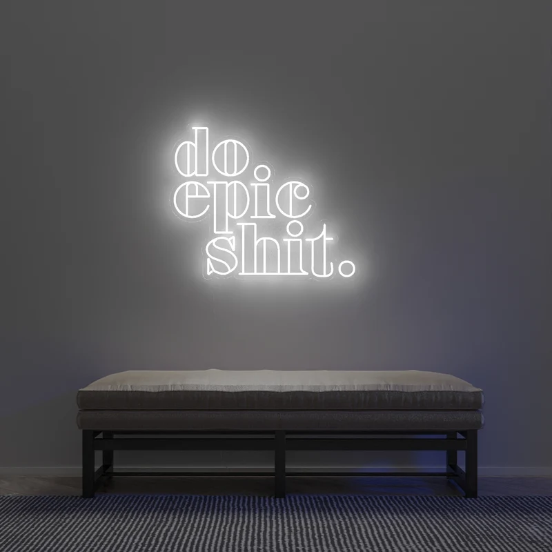 Do Epic Shit, signe en néon LED
