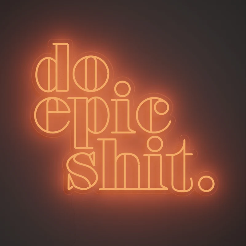 Do Epic Shit, signe en néon LED
