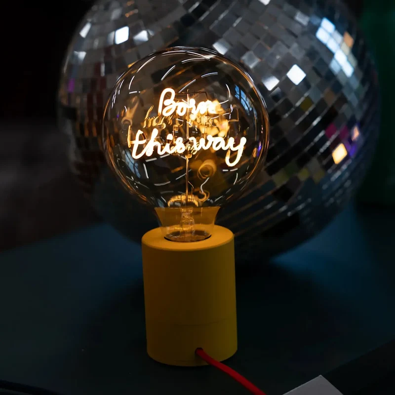 Ampoule décorative LED "Born This Way" - Message In The Bulb