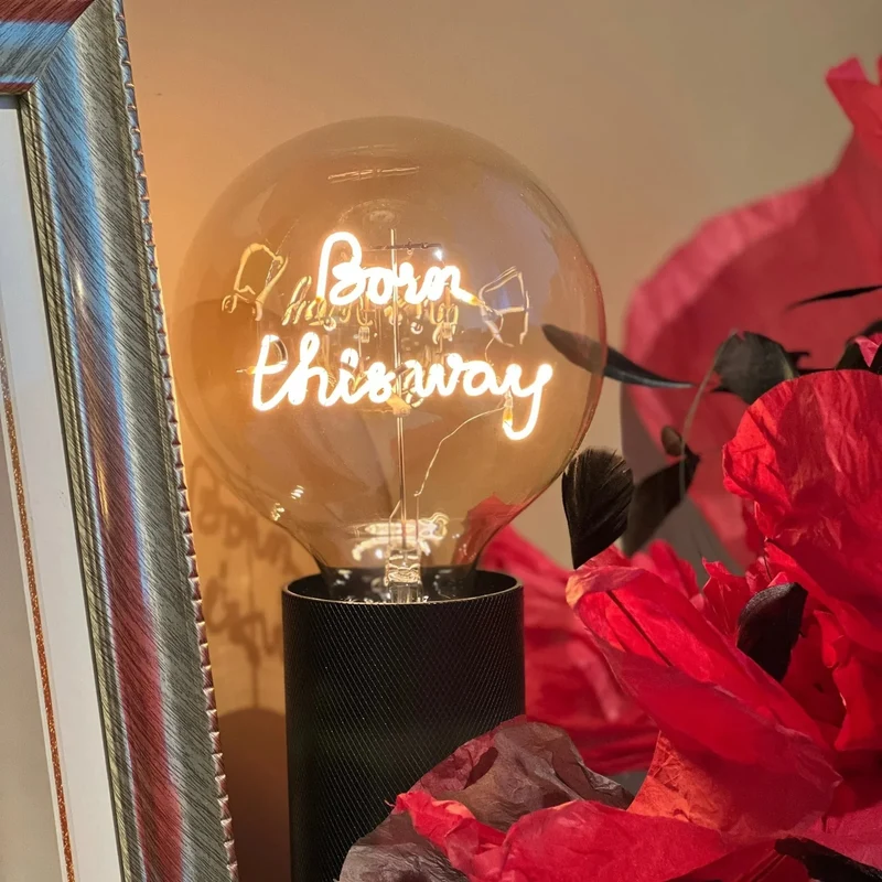 Ampoule décorative LED "Born This Way" - Message In The Bulb