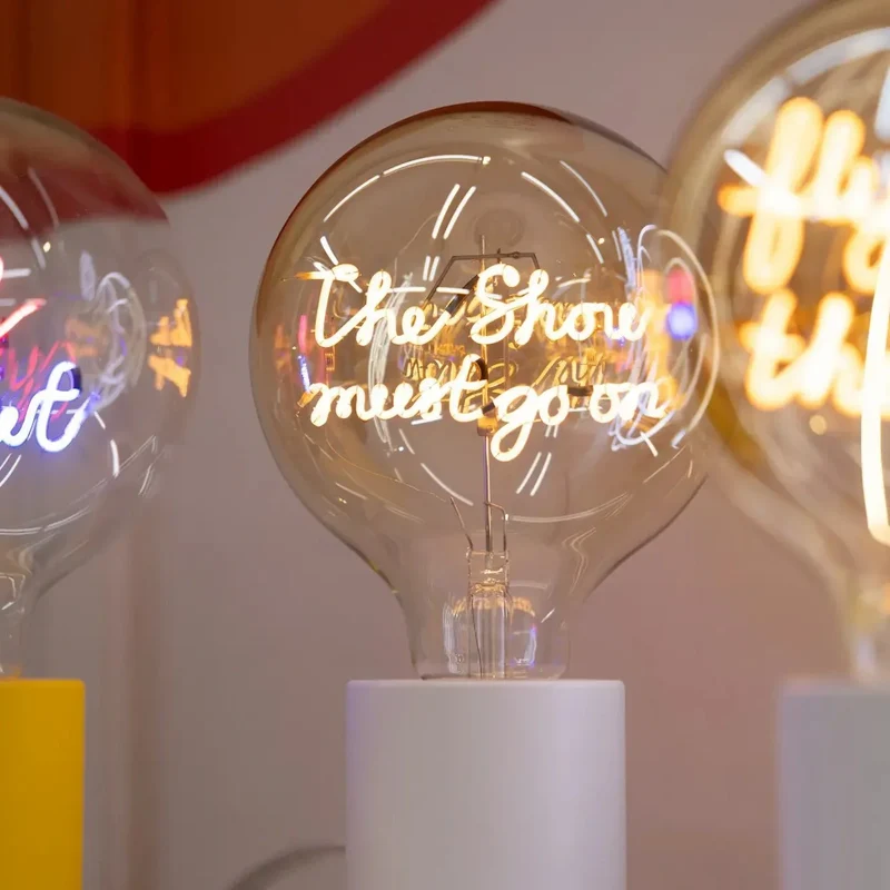 Ampoule décorative LED "The Show Must Go On" - Message In The Bulb