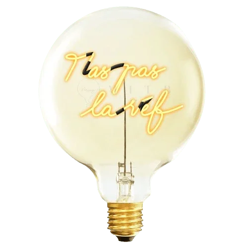 Ampoule décorative LED "T'as pas la réf" - Message In The Bulb