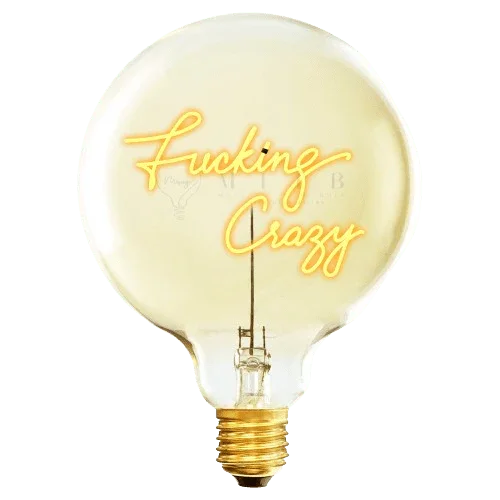 Ampoule décorative LED "Fucking Crazy" - Message In The Bulb