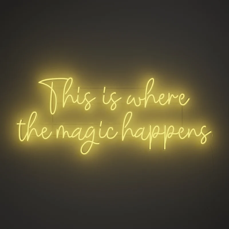 This is where the magic happens - signe en néon LED