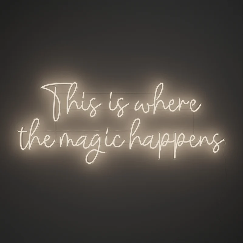 This is where the magic happens - signe en néon LED