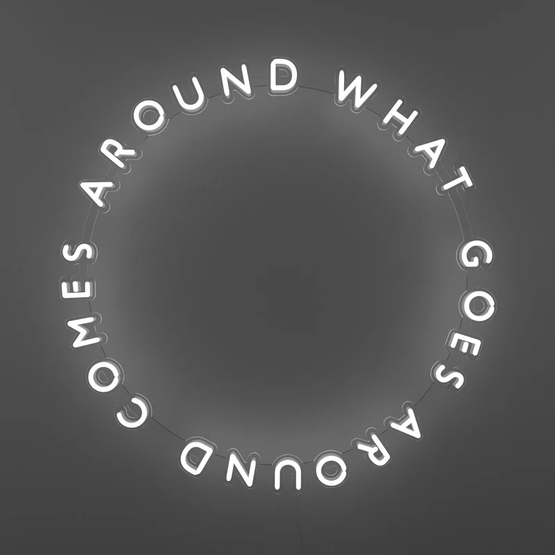 What Goes Around Comes Around - signe en néon LED