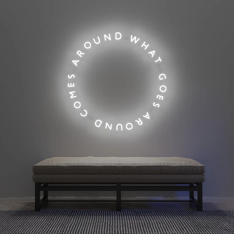 What Goes Around Comes Around - signe en néon LED